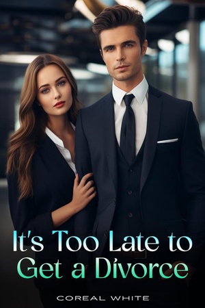 It's Too Late To Get A Divorce (Alita and Jaydon)