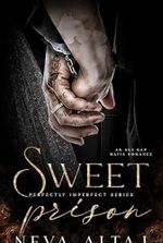 Sweet Prison: An Age Gap Mafia Romance (Perfectly Imperfect Book 10)