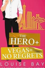 The Hero + Vegas = No Regrets